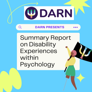 Cover image reads DARN summary report on disability experiences within psychology. It features the DARN logo featuring the Psi symbol in disability pride flag colors.